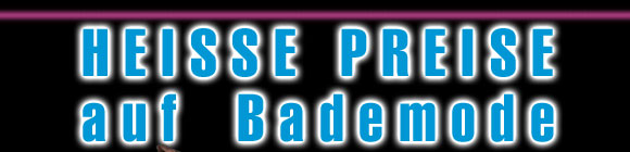 Heisse Preise auf Bademode